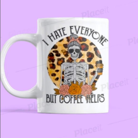 I Hate Everyone But Coffee Mug Tea Cup - Picture 1 of 1